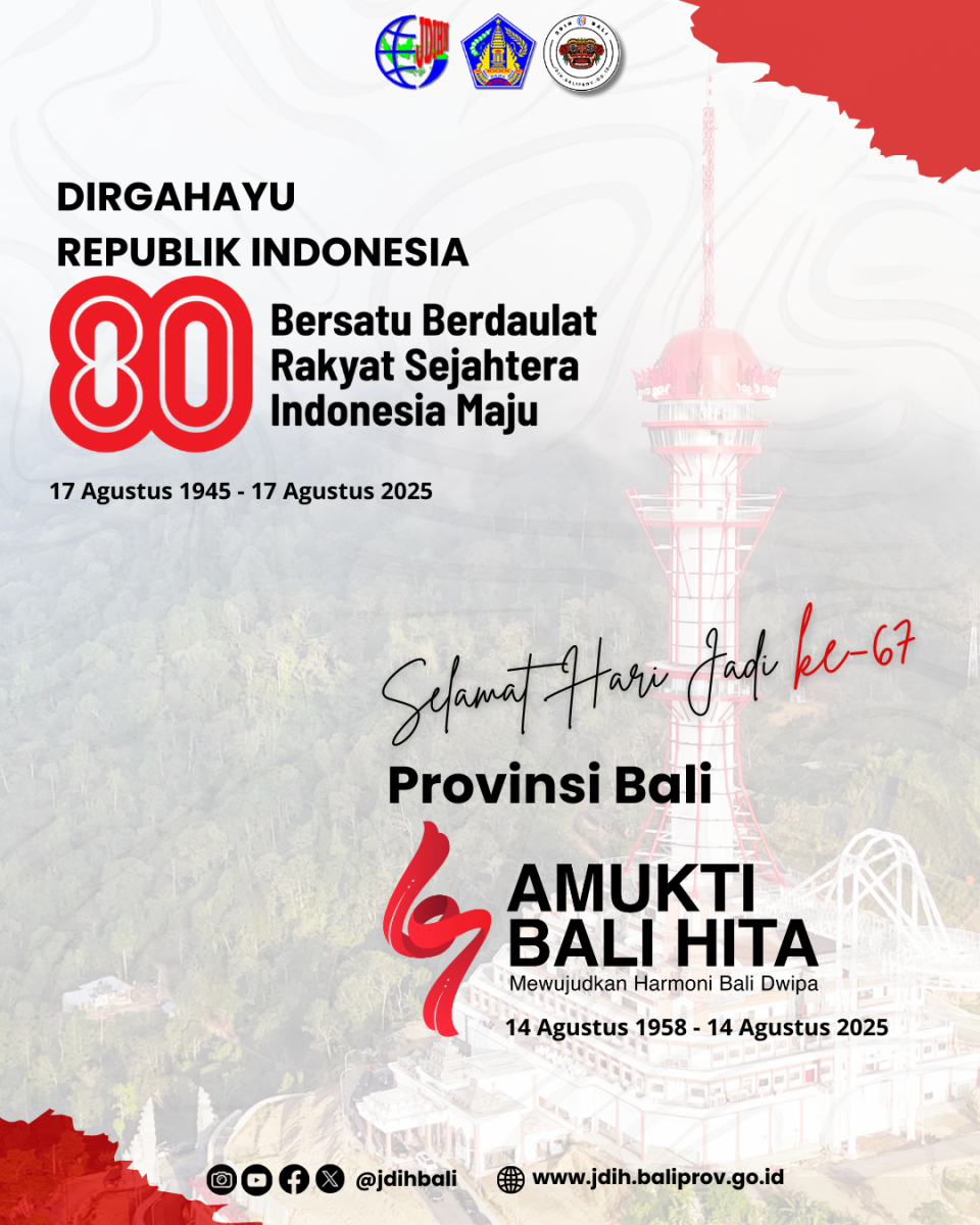 Dirgahayu Republik Indonesia ke-80 dan Selamat Hari Jadi Provinsi Bali ke-67