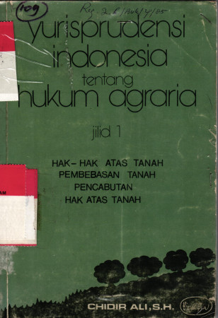 Yurisprudensi Indonesia tentang Hukum Agraria (Jilid 1)