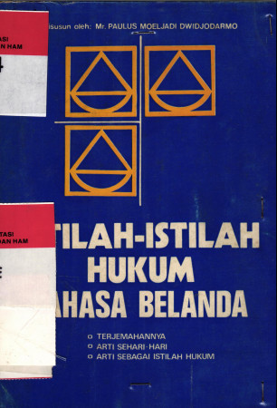 Istitlah-istilah Hukum Bahasa Belanda(Terjemahannya, Arti Sehari - hari, Arti Sebagai Istilah Hukum)