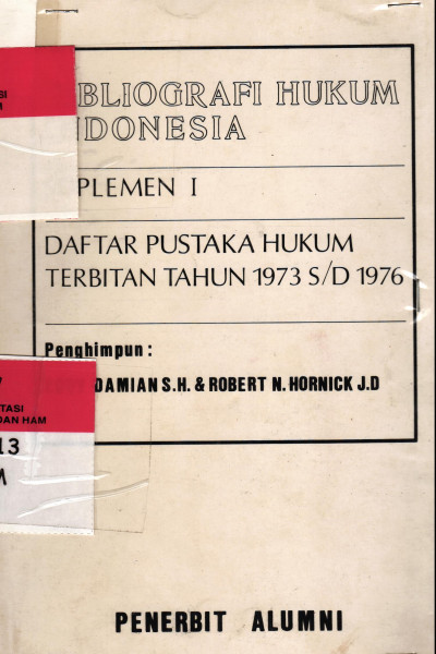Bibliografi Hukum Indonesia ( Splemen I, terbitan 1973 S/D 1976 )