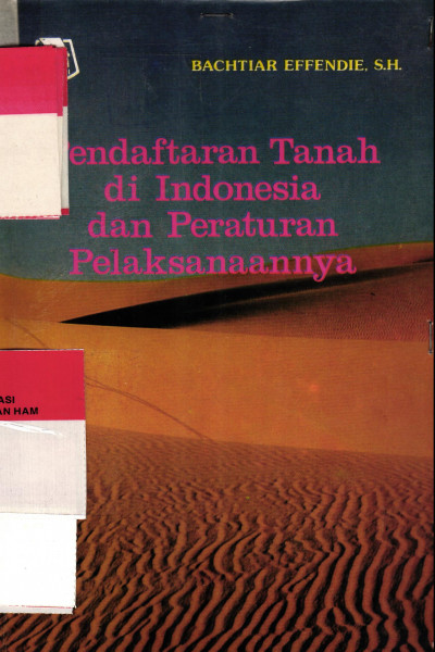 PENDAFTARAN TANAH DI INDONESIA DAN PERATURAN PELAKSANAANNYA		