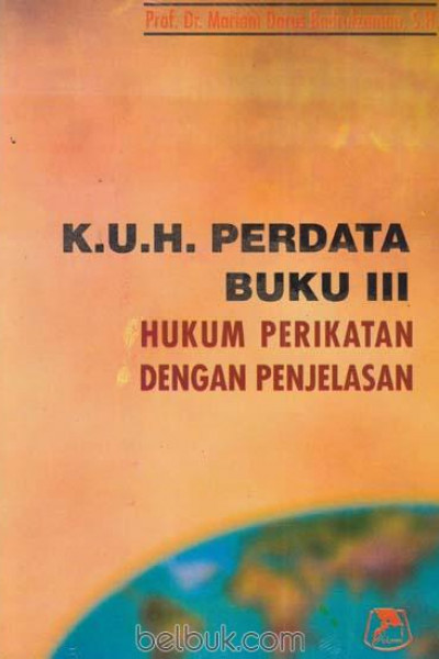 K.U.P. Perdata Buku III Hukum Perikatan dengan Penjelasan Pengarang Prof.Dr. Mariam Darus Badrulzaman, S.H. Penerbit Alumni/1999/Bandung