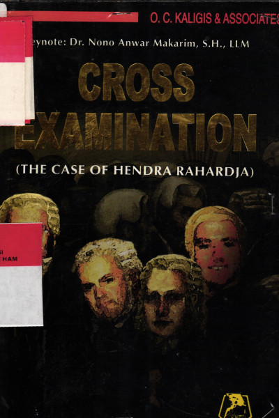 Cross Examination (THE CASE OF HENDRA RAHARDJA)		