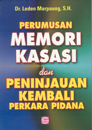 Perumusan Memori Kasasi dan Peninjauan Kembali Perkara Pidana