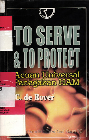 To Serve & To Protect Acuan Universal Penegakan HAM