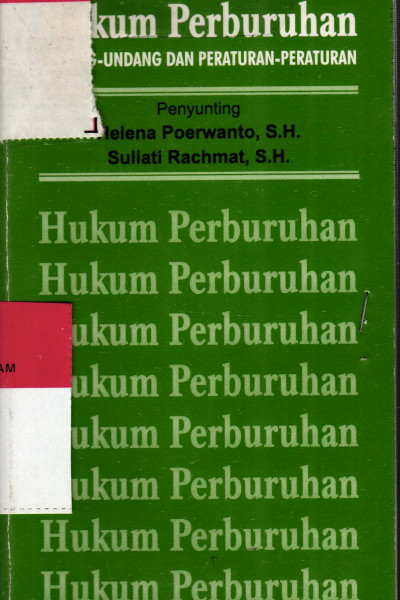 Hukum Perburuhan ( Undang-Undang dan Peraturan-Peraturan ) 