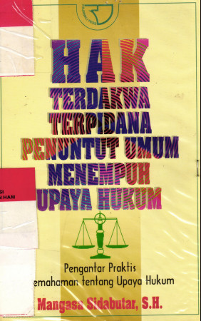 Hak Terdakwa Terpidana Penuntut Umum Menempuh Upaya Hukum