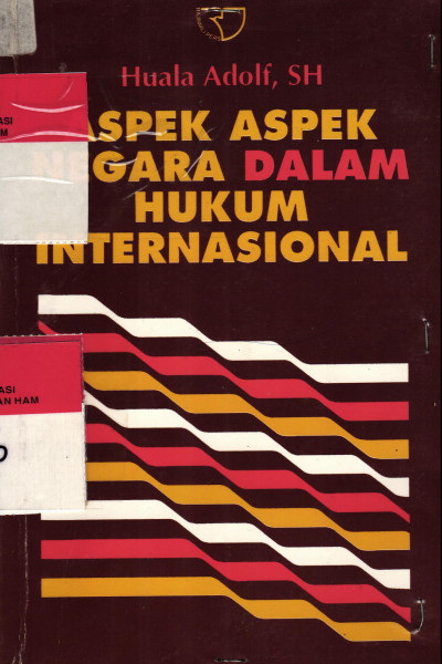 ASPEK - ASPEK NEGARA DALAM HUKUM INTERNASIONAL ( EDISI REVISI )