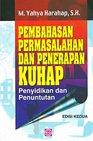 Pembahasan Permasalahan dan Penerapan KUHAP Penyidikan dan Penuntutan (Edisi Kedua)