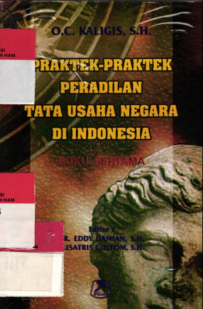 PRAKTEK-PRAKTEK PERADILAN TATA USAHA NEGARA DI INDONESIA (Buku Pertama)