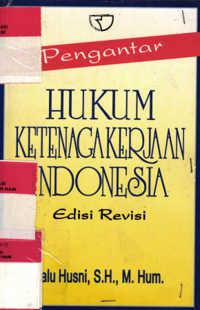 PENGANTAR HUKUM KETENAGAKERJAAN INDONESIA (EDISI REVISI)