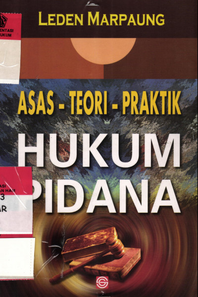 Asas - Teori - Praktik Hukum Pidana