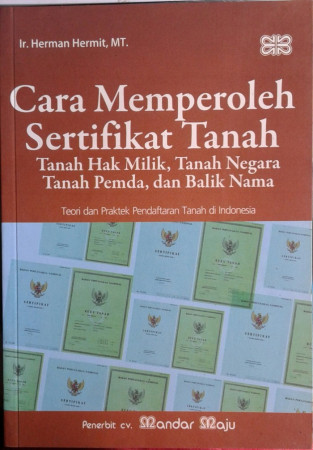 Cara Memperoleh Sertifikat Tanah ( Tanah Hak Milik, Tanah Negara Tanah Pemda, dan Balik Nama )