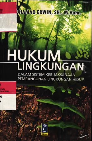 HUKUM LINGKUNGAN DALAM SISTEM KEBIJAKSANAAN PEMBANGUNAN LINGKUNGAN HIDUP