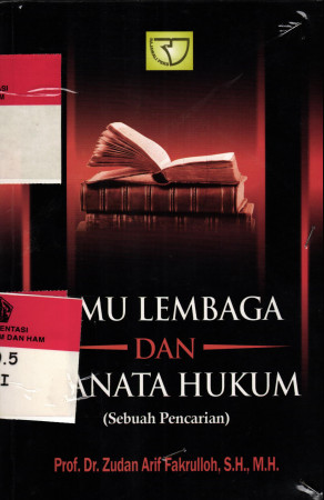 ILMU LEMBAGA DAN PRANATA HUKUM (SEBUAH PENCARIAN)
