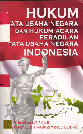 HUKUM TATA USAHA NEGARA DAN HUKUM ACARA PERADILAN TATA USAHA NEGARA INDONESIA